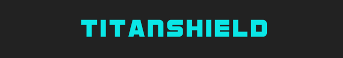 TitanShield®